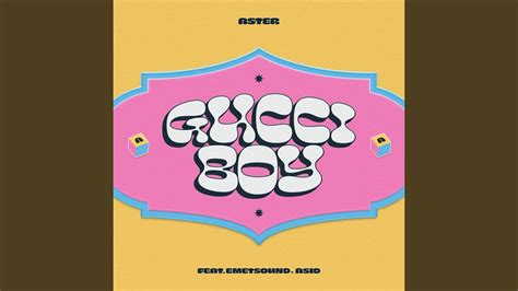 gucci soundz i love you boy|Gucci Boy (feat. Asid & Emetsound) .